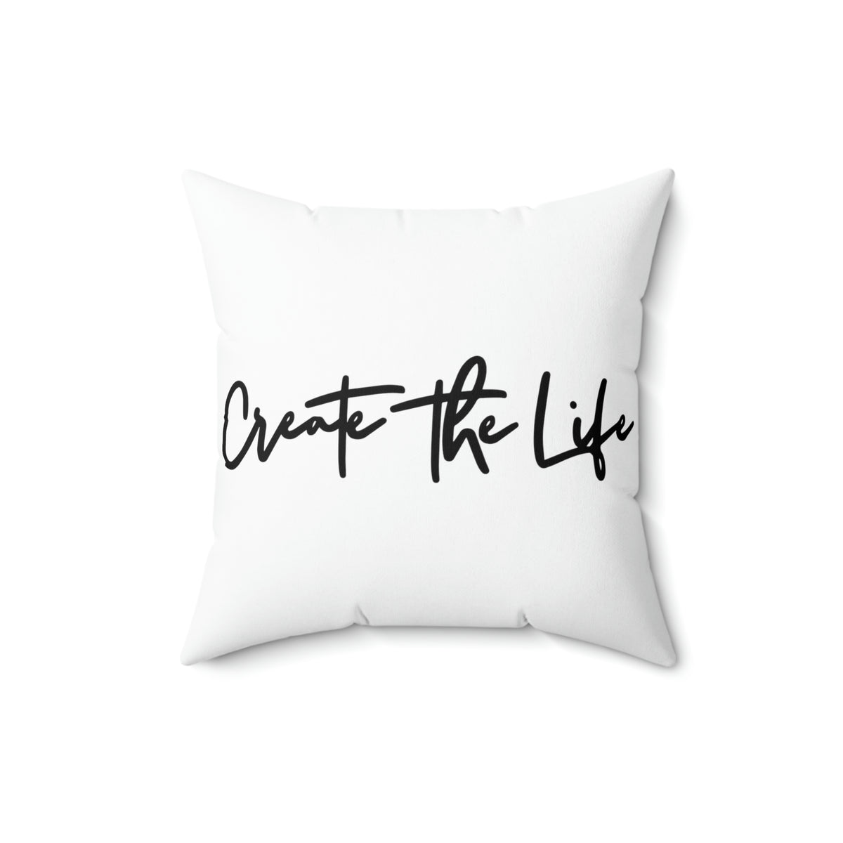 Create the Life Square Pillow